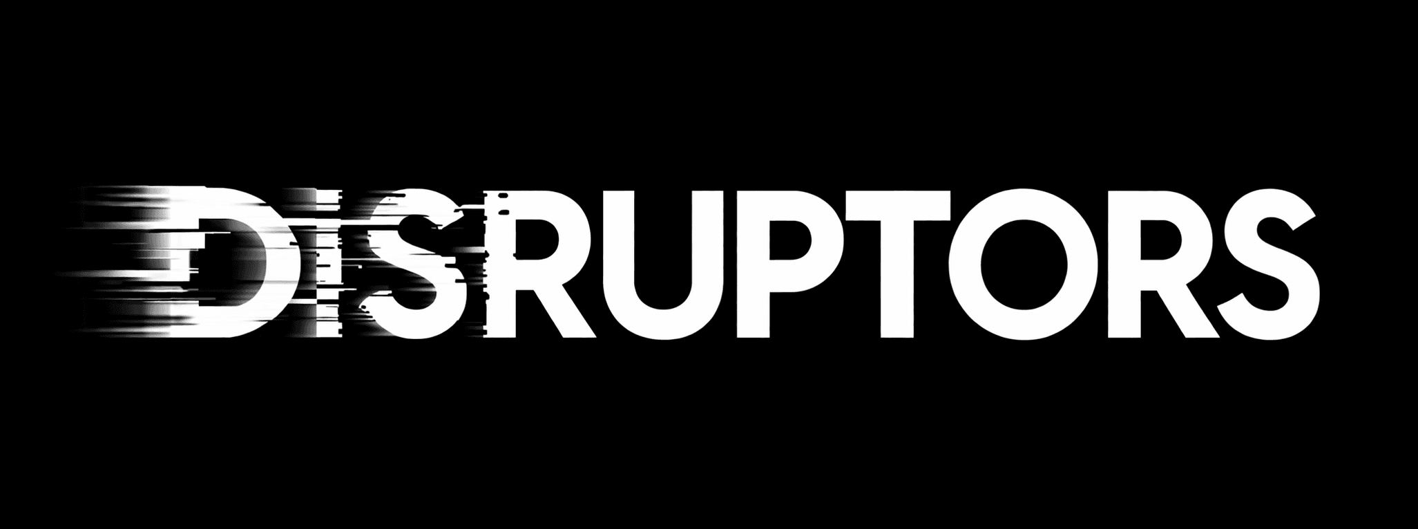 DISRUPTORS